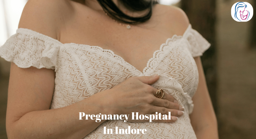 Pregnancy Hospital In Indore