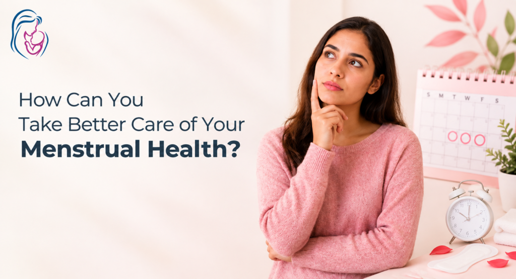 How Can You Take Better Care of Your Menstrual Health